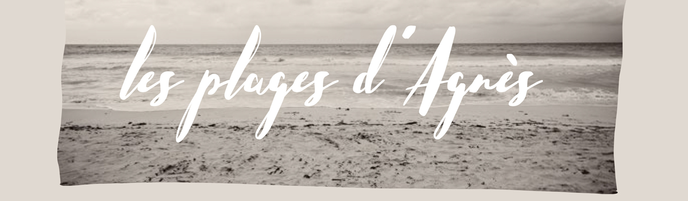 Les plages d’Agnès